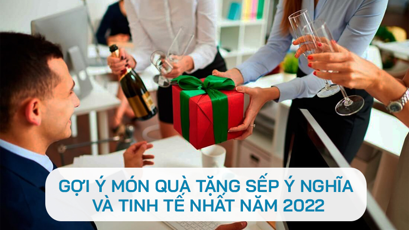 Gợi ý món quà Tết tặng sếp ý nghĩa và tinh tế nhất năm 2023